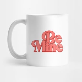 Be Mine Mug